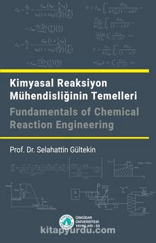 Kimyasal Reaksiyon Mühendisliğinin Temelleri / Fundamentals of Chemical Reaction Engineering