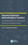 Kimyasal Reaksiyon M&uuml;hendisliğinin Temelleri / Fundamentals of Chemical Reaction Engineering