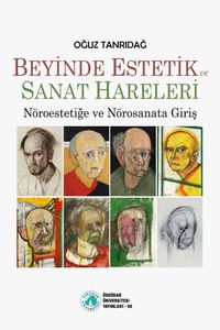 Beyinde Estetik ve Sanat Hareleri & Nöroestetiğe ve Nörosanata Giriş