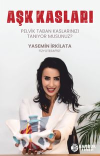 Aşk Kasları & Pelvik Taban Kaslarınızı Tanıyor Musunuz?