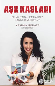 Aşk Kasları & Pelvik Taban Kaslarınızı Tanıyor Musunuz?