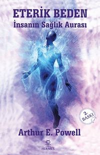 Eterik Beden & İnsanın Sağlık Aurası 