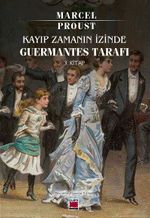 Kayıp Zamanın İzinde Guermantes Tarafı (3. Kitap)
