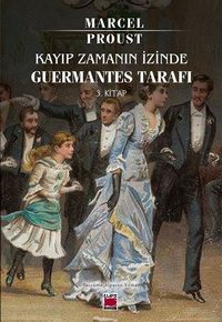 Kayıp Zamanın İzinde Guermantes Tarafı (3. Kitap)