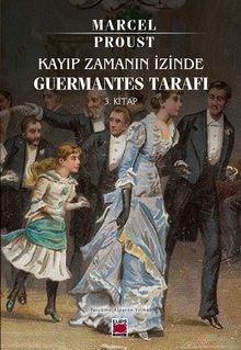 Kayıp Zamanın İzinde Guermantes Tarafı (3. Kitap)
