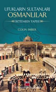 Ufukların Sultanları Osmanlılar & İktidarın Yapısı