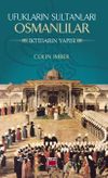 Ufukların Sultanları Osmanlılar & İktidarın Yapısı