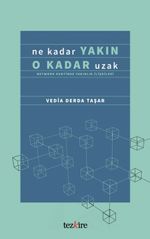 Ne Kadar Yakın O Kadar Uzak & Network Kentinde Yakınlık İlişkileri