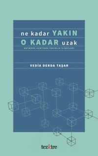 Ne Kadar Yakın O Kadar Uzak & Network Kentinde Yakınlık İlişkileri
