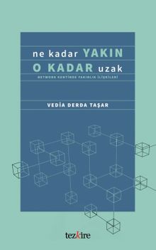 Ne Kadar Yakın O Kadar Uzak & Network Kentinde Yakınlık İlişkileri