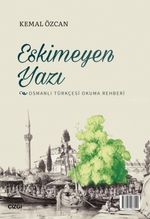 Eskimeyen Yazı & Osmanlı Türkçesi Okuma Rehberi