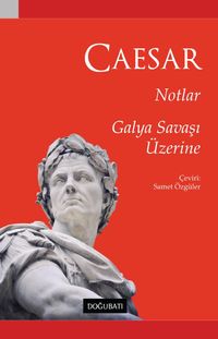 Notlar & Galya Savaşı Üzerine