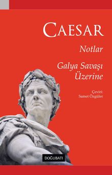 Notlar & Galya Savaşı Üzerine