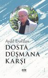 Aydil Erol'dan Dosta D&uuml;şmana Karşı