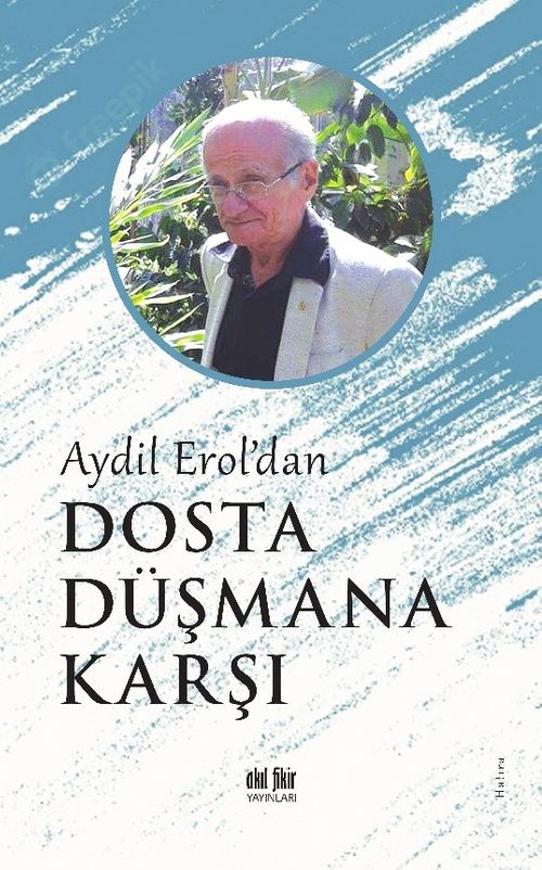 Aydil Erol'dan Dosta Düşmana Karşı