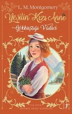 Yeşilin Kızı Anne 7: Gökkuşağı Vadisi (Karton Kapak)