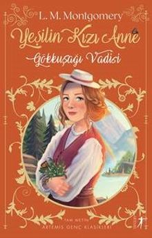 Yeşilin Kızı Anne 7: Gökkuşağı Vadisi (Karton Kapak)