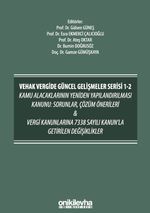 VEHAK Vergide Güncel Gelişmeler Serisi 1-2 Kamu Alacaklarının Yeniden Yapılandırılması Kanunu: Sorunlar, Çözüm Önerileri & Vergi Kanunlarına 7338 Sayılı Kanun'la Getirilen Değişiklikler