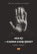 Aile İçi Kadına Karşı Şiddet & Bingöl Örneği