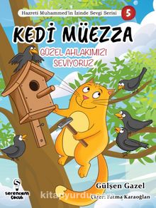 Kedi Müezza / Güzel Ahlakımızı Seviyoruz / Hazreti Muhammed’in İzinde Sevgi Serisi 5