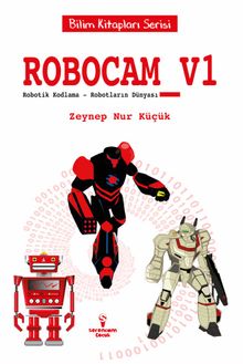 Robocam_V1 / Robotik Kodlama / Robotların Dünyası 