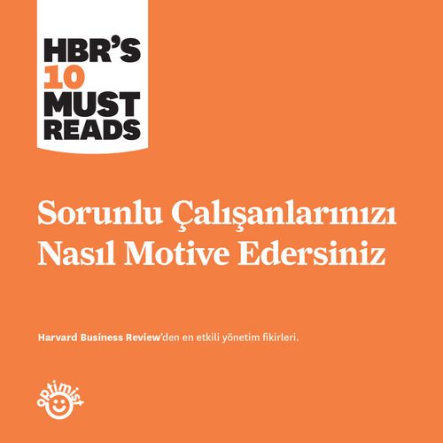 Sorunlu Çalışanlarınızı Nasıl Motive Edersiniz?