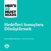 Hedefleri Sonu&ccedil;lara D&ouml;n&uuml;şt&uuml;rmek