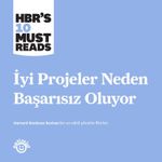 İyi Projeler Niçin Başarısız Oluyor