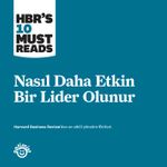 Nasıl Daha Etkin Bir Lider Olunur
