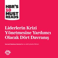 Liderlerin Krizi Yönetmesine Yardımcı Olacak Dört Davranış 