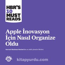 Apple İnovasyon için Nasıl Organize Oldu