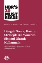 Dengeli Sonuç Kartını Stratejik Bir Yönetim Sistemi Olarak Kullanmak