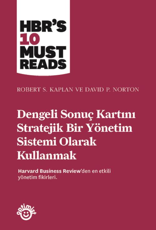 Dengeli Sonuç Kartını Stratejik Bir Yönetim Sistemi Olarak Kullanmak