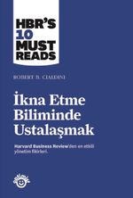 İkna Etme Biliminde Ustalaşmak
