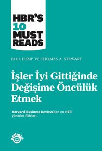 İşler İyi Gittiğinde Değişime Öncülük Etmek