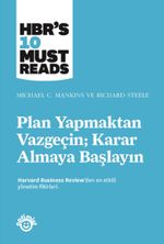 Plan Yapmaktan Vazgeçin Karar Almaya Başlayın