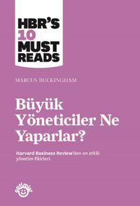 Büyük Yöneticiler Ne Yaparlar?
