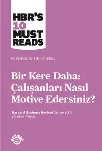 Bir Kere Daha: Çalışanları Nasıl Motive Edersiniz?