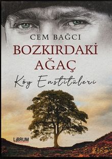 Bozkırdaki Ağaç Köy Enstitüleri
