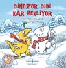 Dinozor Didi Kar Bekliyor