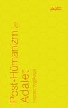 Post-H&uuml;manizm ve Adalet