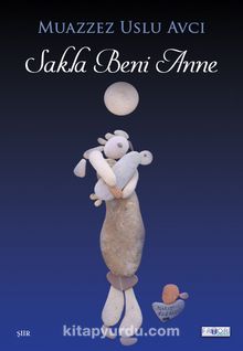Sakla Beni Anne - Muazzez Uslu Avcı