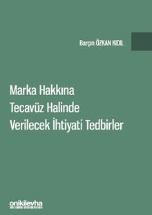 Marka Hakkına Tecavüz Halinde Verilecek İhtiyati Tedbirler