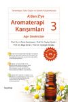 A'dan Z'ye Aromaterapi Karışımları 3 / Ağrı Dindiriciler