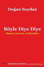 Böyle Diye Diye & Makale, Deneme ve Söyleşiler