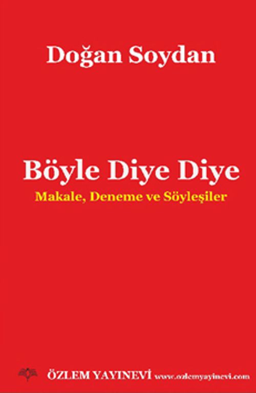 Böyle Diye Diye & Makale, Deneme ve Söyleşiler