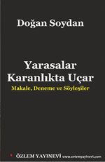 Yarasalar Karanlıkta Uçar & Makale, Deneme ve Söyleşiler