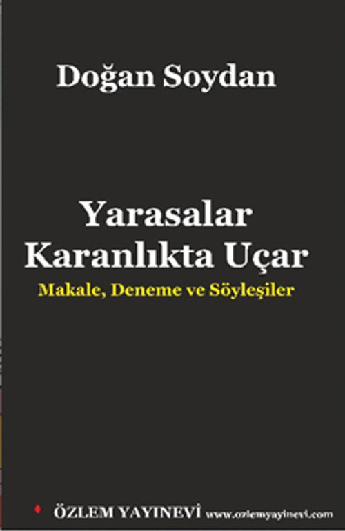 Yarasalar Karanlıkta Uçar & Makale, Deneme ve Söyleşiler