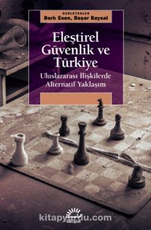 Eleştirel Güvenlik ve Türkiye & Uluslararası İlişkilerde Alternatif Yaklaşım