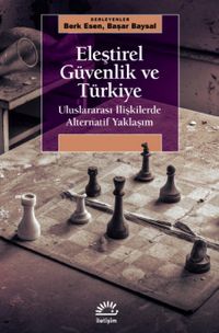 Eleştirel Güvenlik ve Türkiye & Uluslararası İlişkilerde Alternatif Yaklaşım